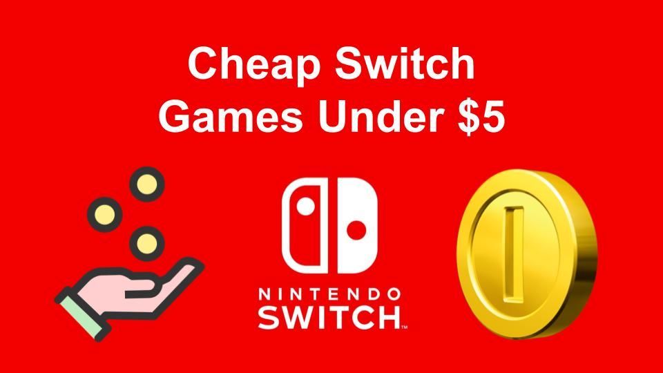 28 of the Best Cheap Switch Games for Under 5