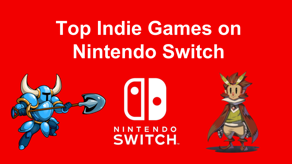 Top 40 Indie Games on Nintendo Switch (August 2018)