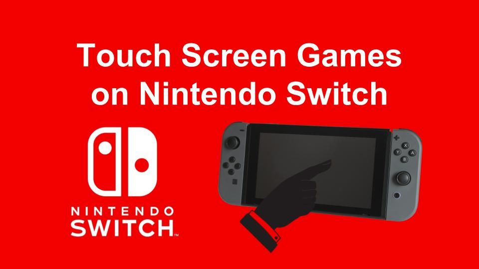 18 of the Best Touch Screen Games on Nintendo Switch (January 2020)